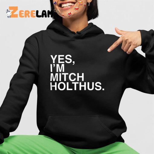 Danan Hughes Yes I’m Mitch Holthus Hoodie