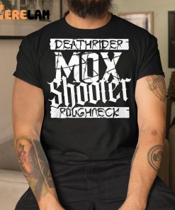 Death Rider Mox Shooler Roughteck Shirt 1