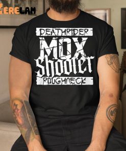 Death Rider Mox Shooter Roughteck Shirt