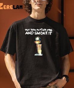 Denver Nuggets Put This In Your Pipe And Smoke It Shirt 3 1