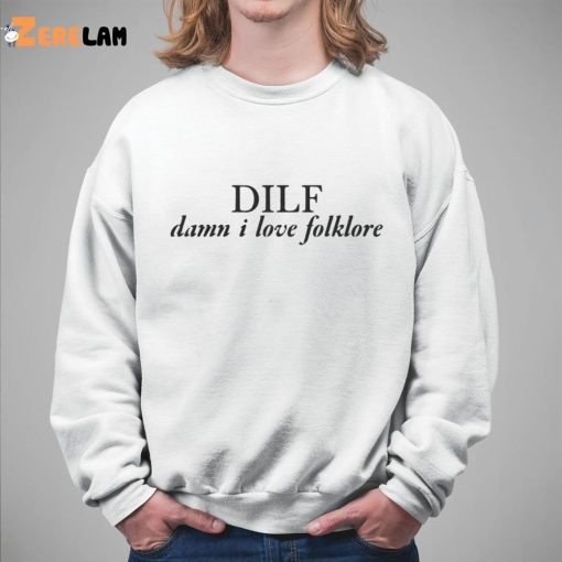 Dilf Damn I Love Folklore Shirt