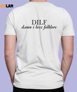 Dilf Damn I Love Folklore Shirt 7 1