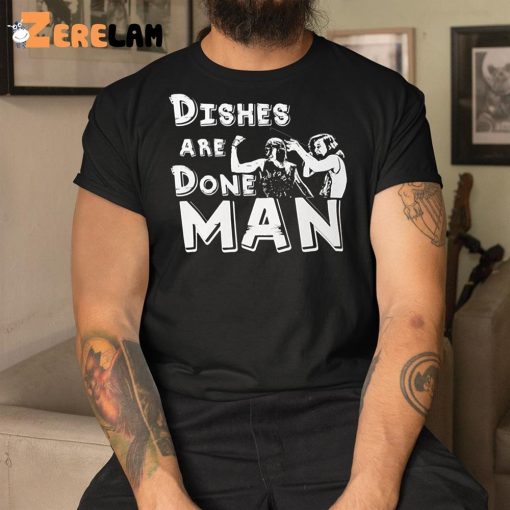 Dishes Are Done Man Sweatshirt