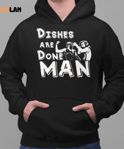 Dishes Are Done Man Sweatshirt 2 1