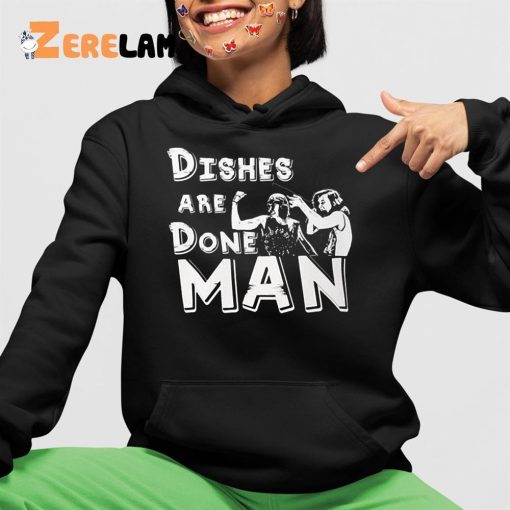 Dishes Are Done Man Sweatshirt