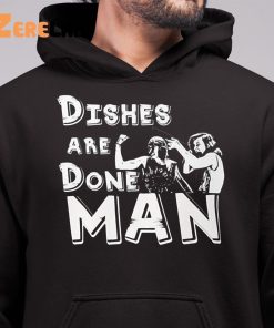 Dishes Are Done Man Sweatshirt 6 1