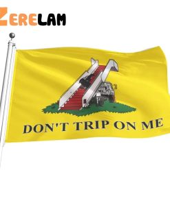 Don’t Trip On Me Flag