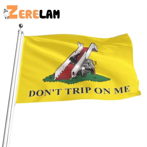 Don’t Trip On Me Flag