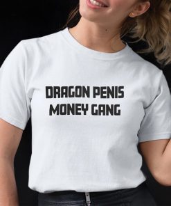 Dragon Penis Money Gang Shirt 12 1