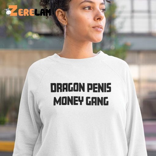Dragon Penis Money Gang Shirt