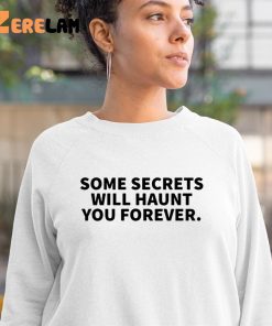 Drake Some Secrets Will Haunt You Forever Shirt 3 1
