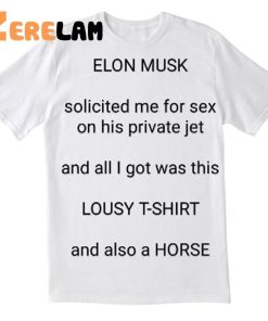 Elon Musk Solicited Me For Sex On His Private Jet Shirt
