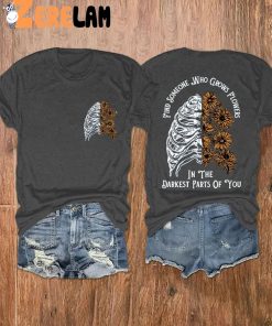 Find Someone Who Grows Flowers In The Darkest Parts Of You Shirt 3