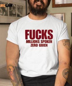 Fucks Millions Spoken Zero Given Shirt