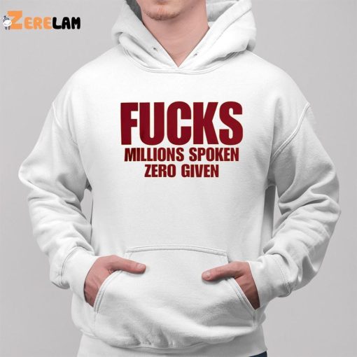 Fucks Millions Spoken Zero Given Shirt