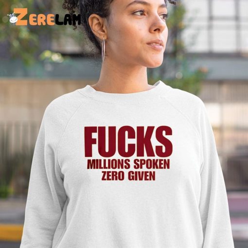 Fucks Millions Spoken Zero Given Shirt