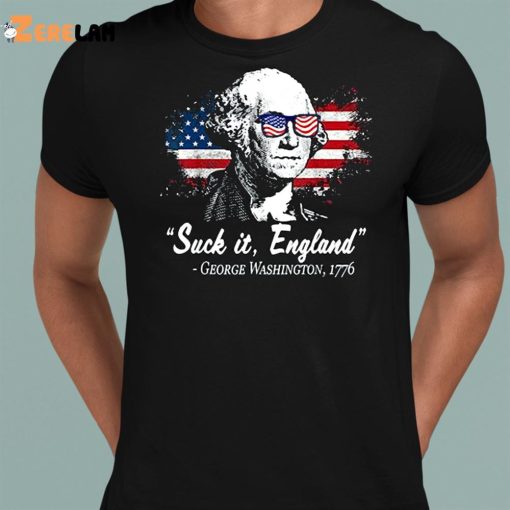 George Washington Suck it England 4th Of July Shirt