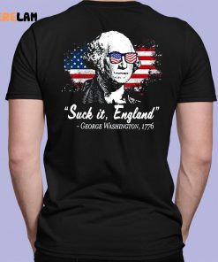 George Washington Suck it England 4th Of July Shirt 7 1