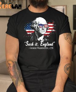 George Washington Suck it England 4th Of July Shirt 9 1