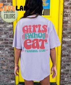 Girls Who Eat Training Club Shirt 1