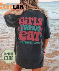 Girls Who Eat Training Club Shirt 2