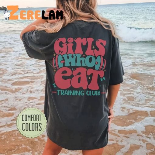Girls Who Eat Training Club Shirt