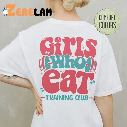 Girls Who Eat Training Club Shirt