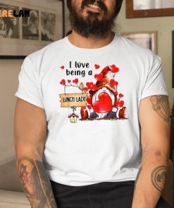 Gnome I Love Being A Lunch Lady Shirt 1 1