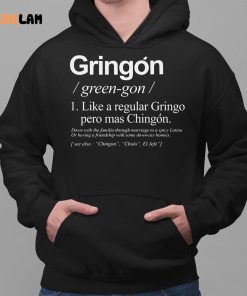 Gringo Green go Like A Regular Gringo Pero Mas Chingon Shirt 2 1