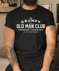 Grumpy Old Man Club Founder Member Shirt