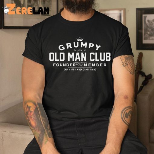 Grumpy Old Man Club Founder Member Shirt