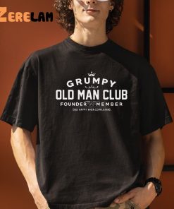 Grumpy Old Man Club Founder Member Shirt 3 1
