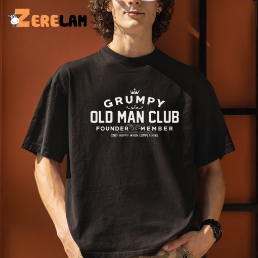 Grumpy Old Man Club Founder Member Shirt