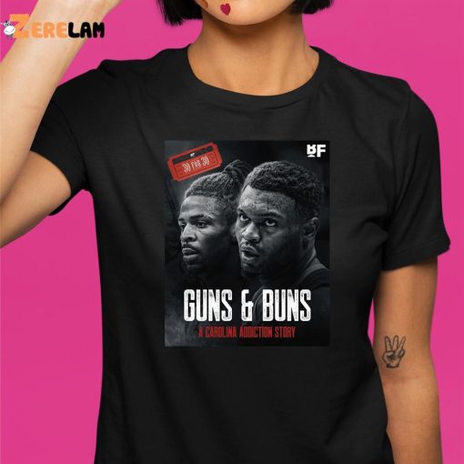 Guns And Buns A Carolina Addiction Story Shirt