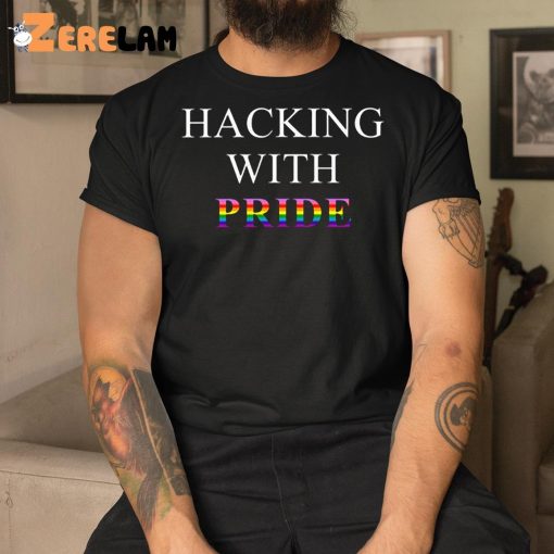 Hacking With Pride Shirt