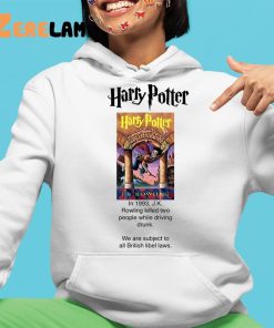 Harry Potter in 1993 JK Rowling Killed Two People While Driving Drunk Shirt 4 1
