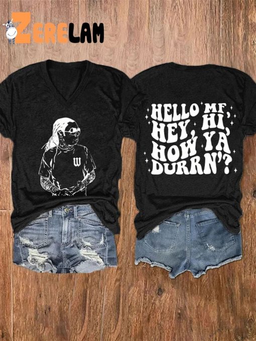 Hello MF Hey Hi How Ya Durrn Shirt