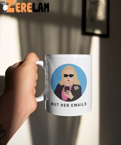 Hillary Clinton But Her Emails Mug 3