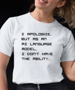 I Apologize But As An Ai Language Model Shirt 12 1