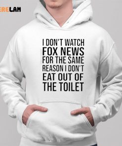 I Dont Watch Fox New For The Same Reason Shirt 2 1