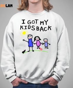 I Got My Kids Back Shirt 5 1