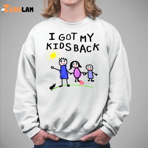 I Got My Kids Back Shirt