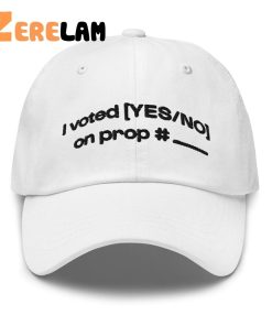 I Voted Yes No On Prop Hat