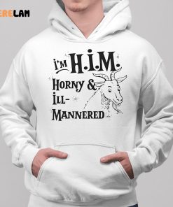 Im Him Horny And Ill Mannered Shirt 2 1