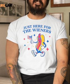 I’m Just Here For The Wieners 4th of July Shirt