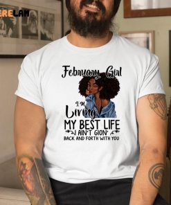 I’m Living My Best Life I Ain’t Going Back And Forth With You Shirt