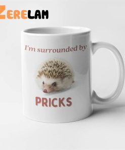 Im Surrounded By Pricks Mug 2