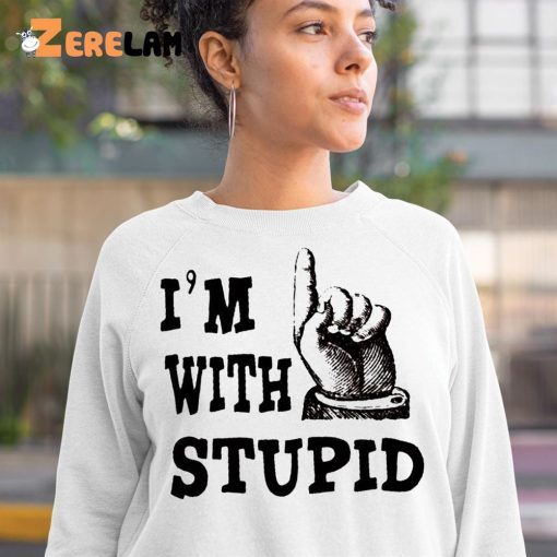 I’m With Stupid Shirt