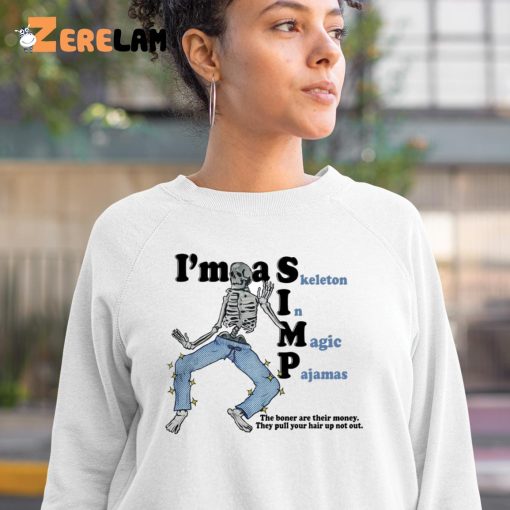 I’m a Simp Skeleton in Magic Pajamas Shirt