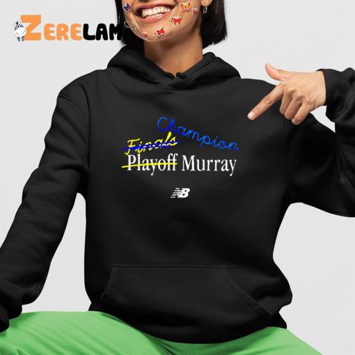 Jamal Murray Champion Final Playoff Murray Shirt